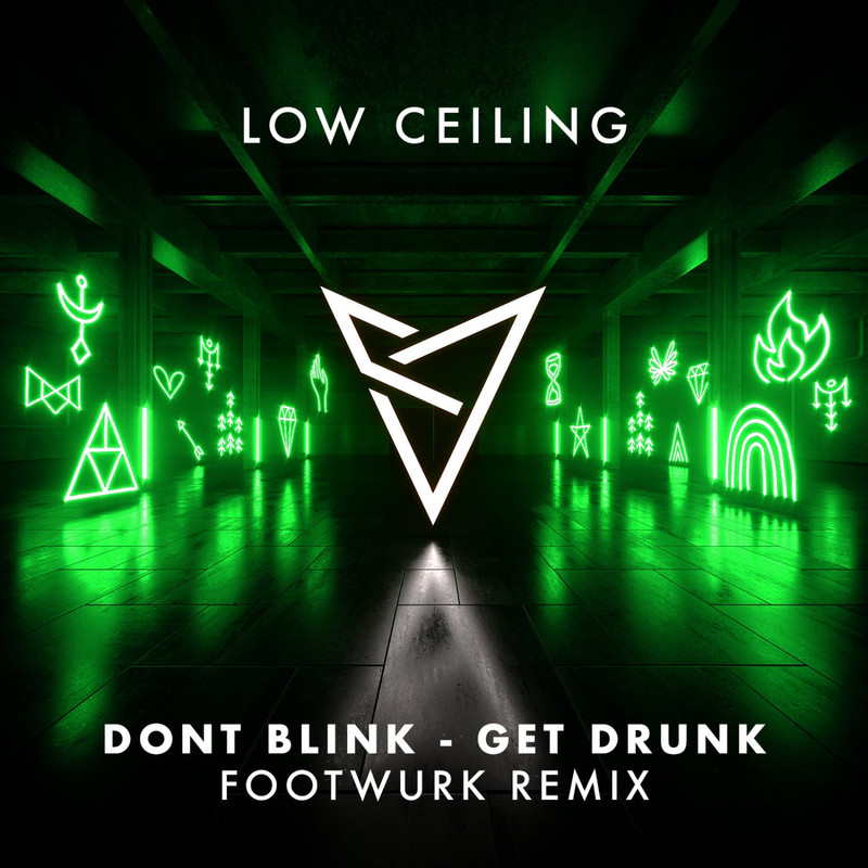 DONT BLINK - GET DRUNK (FOOTWURK Extended Remix)