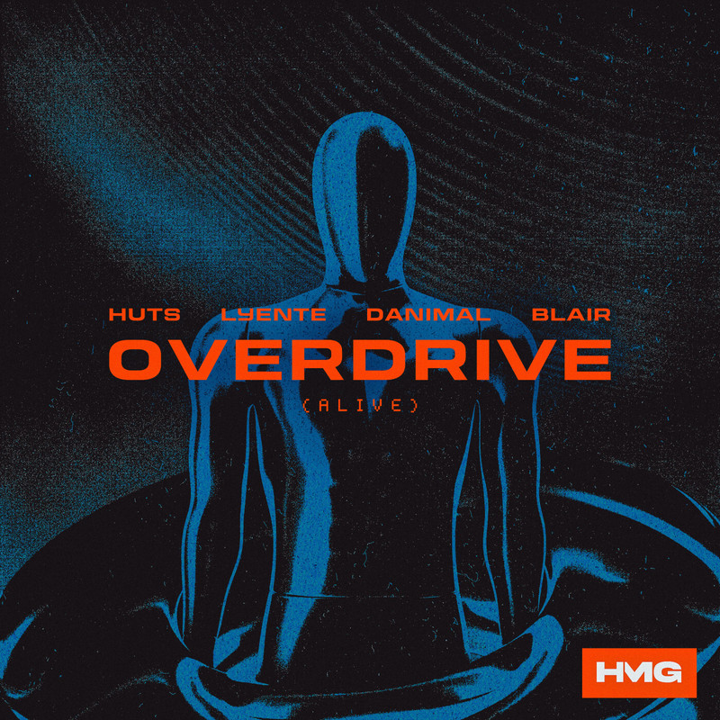 Blair, Huts, Lyente, Danimal - Overdrive (Alive) (Extended Mix)