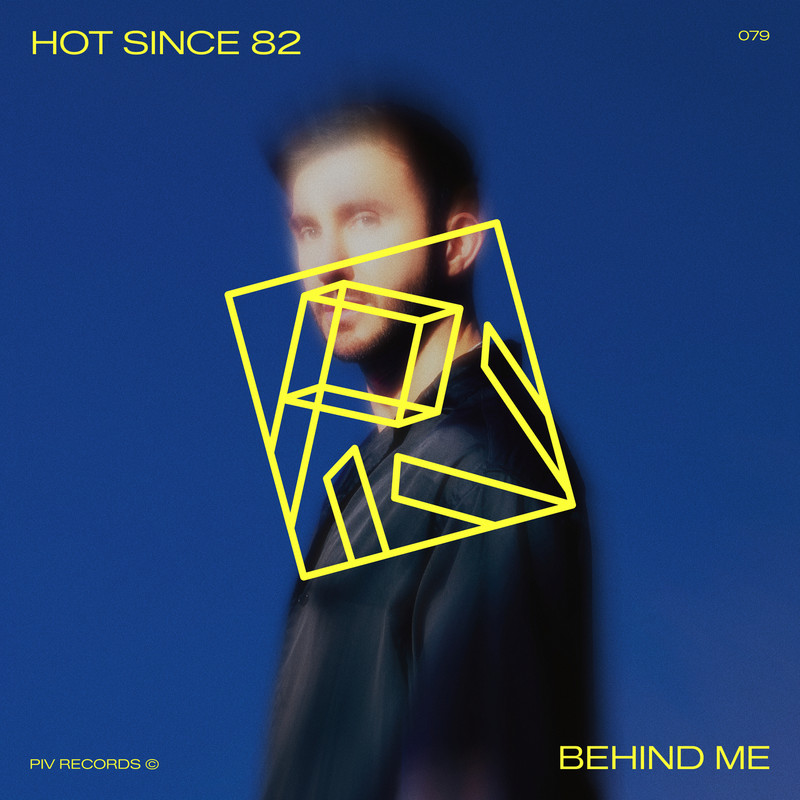 Hot Since 82 - Behind Me (Extended Mix)