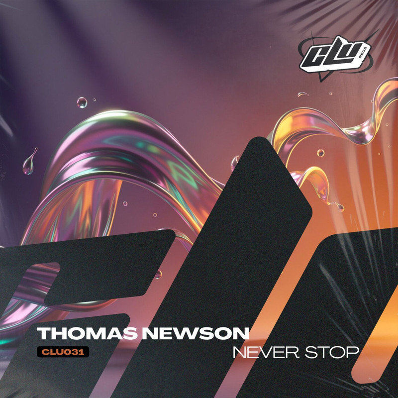 Thomas Newson - Never Stop (Extended Mix)