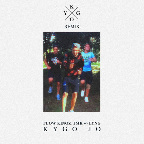 JMK, Flow Kingz, Lyng - Kygo Jo (Kygo Remix)