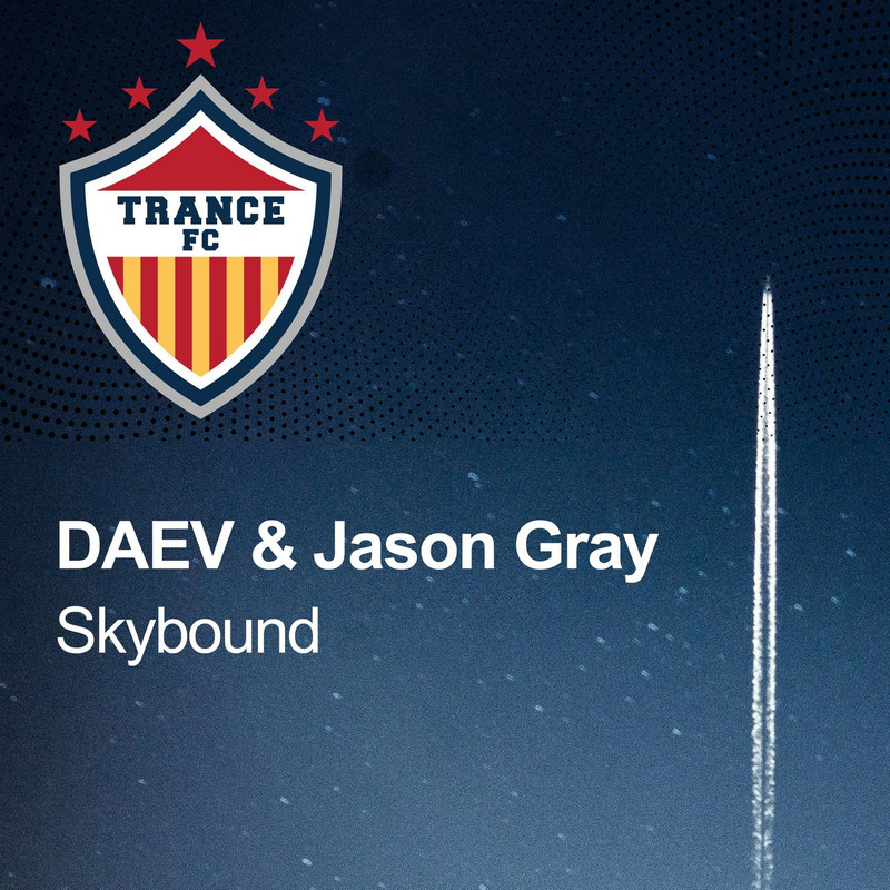 DAEV & Jason Gray - Skybound (Extended Mix)