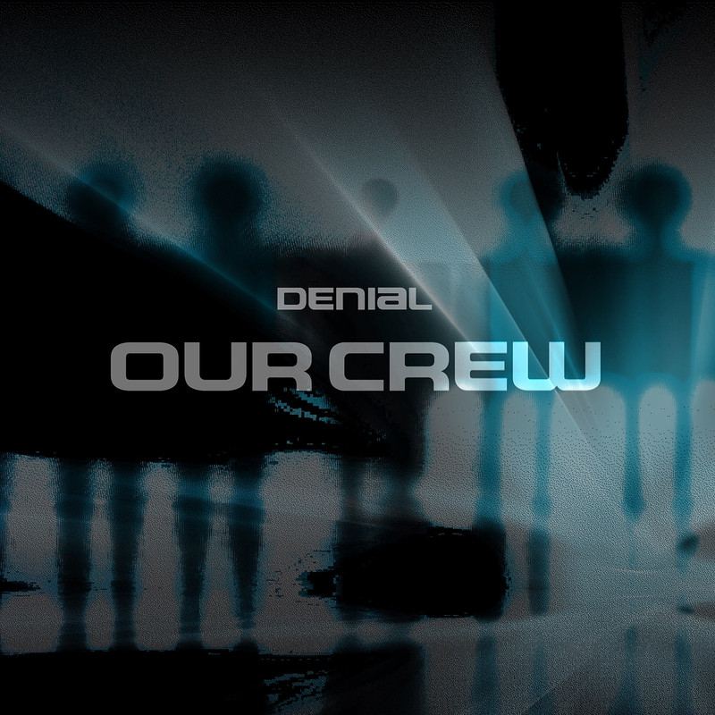 DENIAL (US) - OUR CREW (Extended Mix)