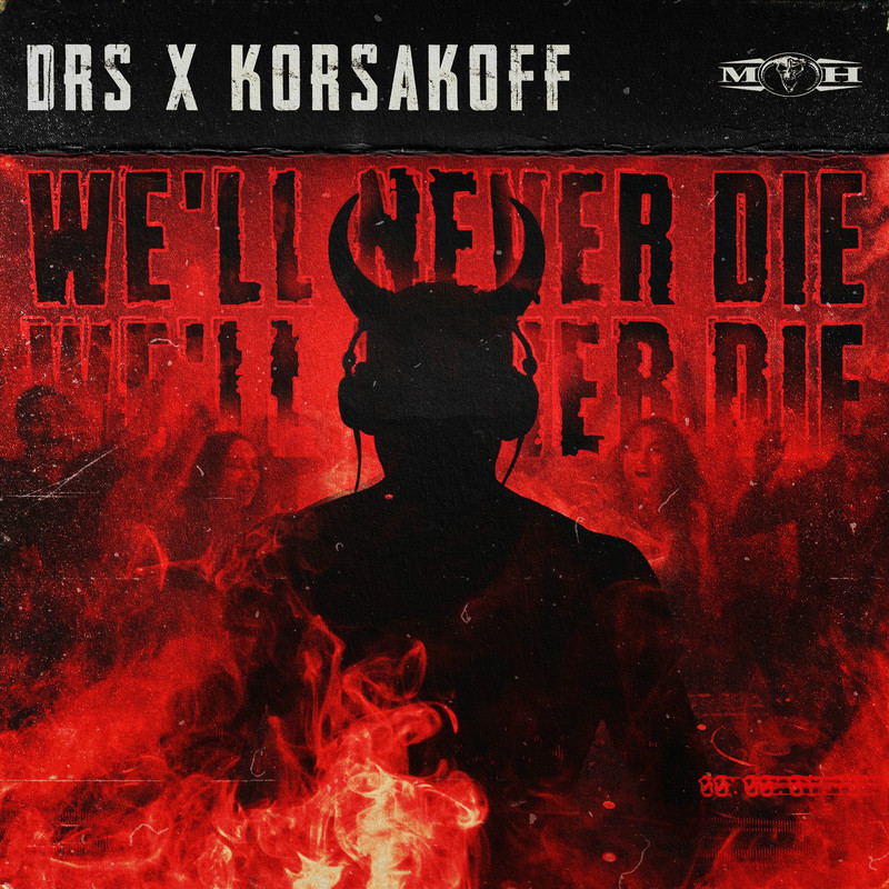 Drs & Korsakoff - We’ll Never Die (Original Mix)