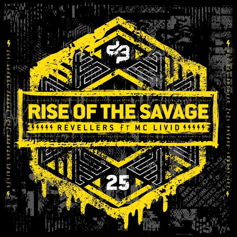 Revellers Featuring Mc Livid - Rise Of The Savage (Decibel Outdoor 2025 Savage Sunday Ost) (Extended Mix)