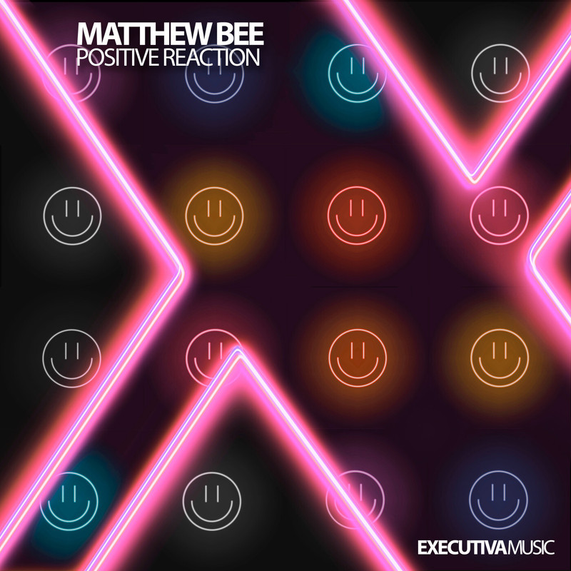 Matthew Bee - Positive Reaction (Extended Mix)