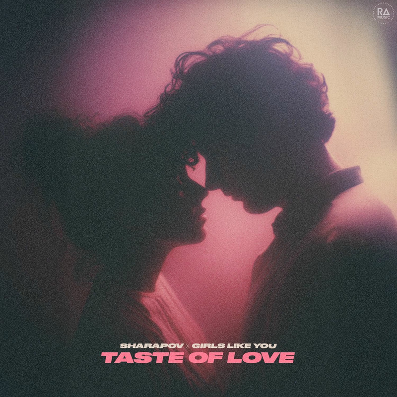 Sharapov & Girls Like You - Taste Of Love (Original Mix)