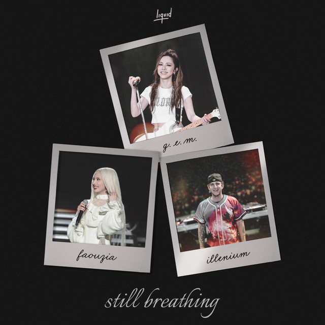Faouzia, G.E.M. & ILLENIUM - Still Breathing (Original Mix)
