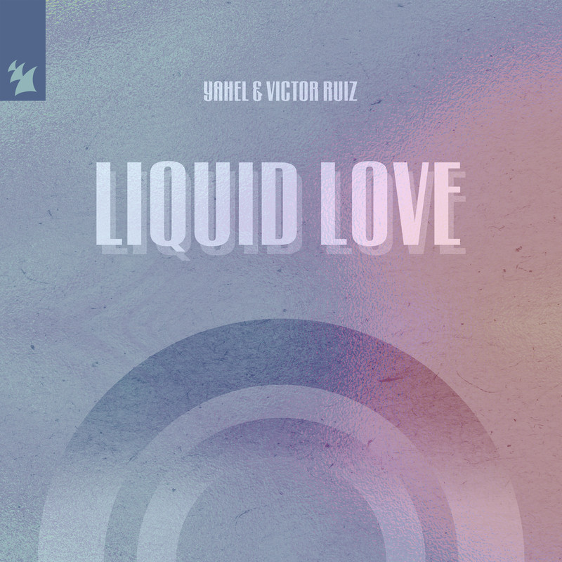 Yahel & Victor Ruiz - Liquid Love (Extended Mix)