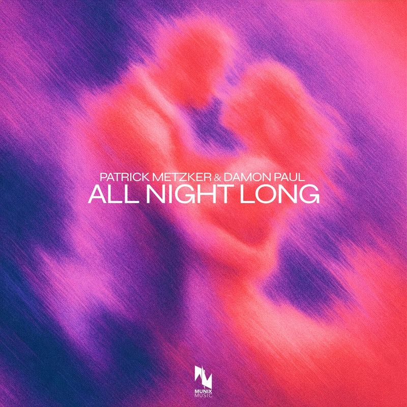 Damon Paul & Patrick Metzker - All Night Long (Extended Mix)