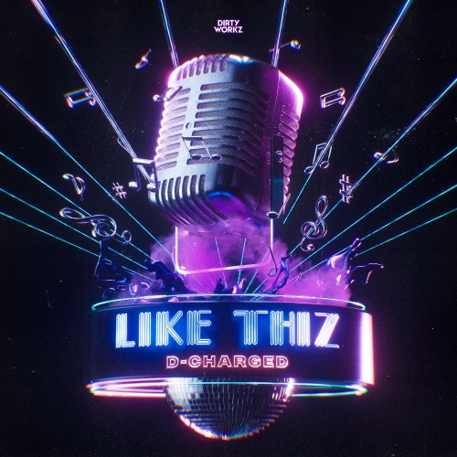 D-Charged - LIKE THIZ (Extended Mix)