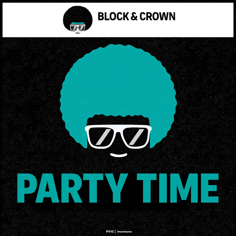 Block & Crown - Party Time (Original Mix)