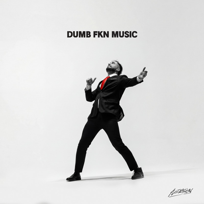 Aversion - DUMB FKN MUSIC (Pro Mix)