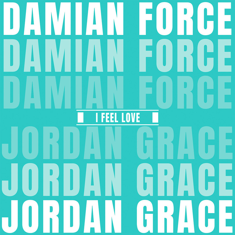 Damian Force & Jordan Grace - I Feel Love (Extended Mix)