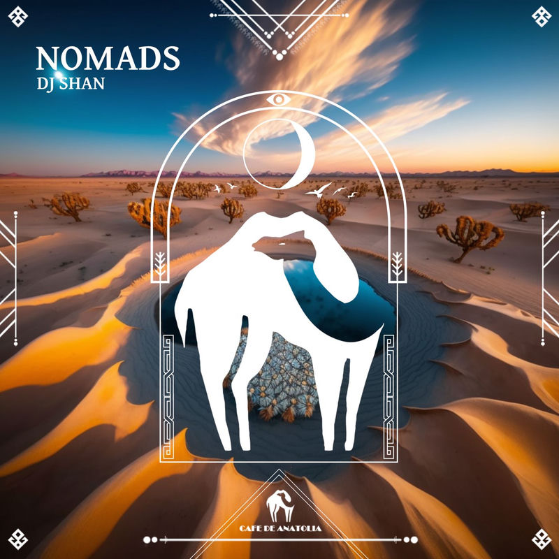 Dj Shan & Cafe De Anatolia - Nomads (Original Mix)