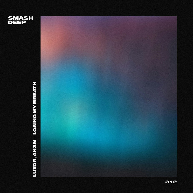 Luxor, AN3M - Losing My Breath (Extended Mix)