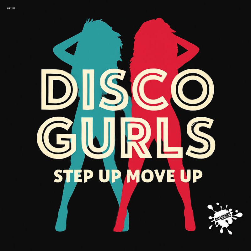 Disco Gurls - Step Up Move Up (Extended Mix)