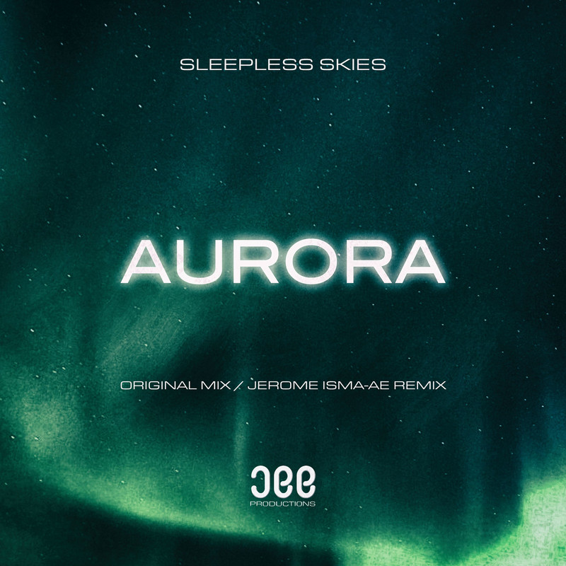Sleepless Skies - Aurora (Jerome Isma-Ae Extended Remix)