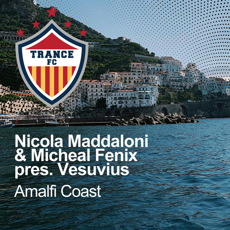 Nicola Maddaloni & Micheal Fenix pres. Vesuvius - Amalfi Coast (Extended Mix)