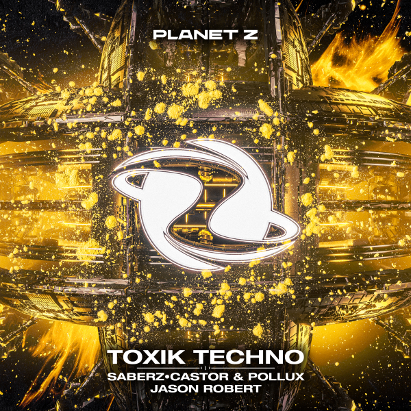 SaberZ, Castor & Pollux & Jason Robert - Toxik Techno (Extended Mix)
