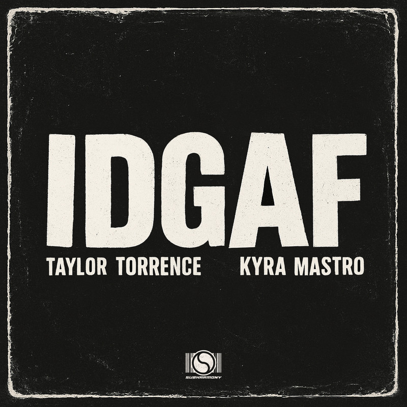 Taylor Torrence & Kyra Mastro - IDGAF (Extended Mix)