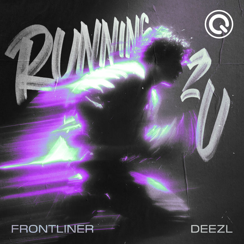 Frontliner & Deezl - RUNNING 2 U (Original Mix)