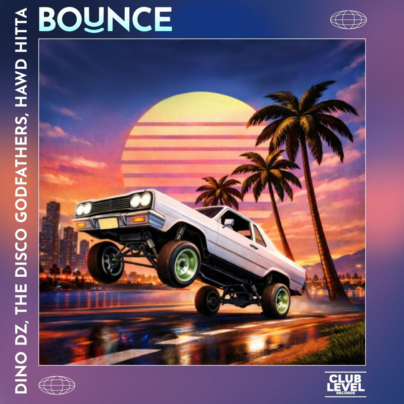 Dino DZ, The Disco GodFathers, HAWD HITTA - BOUNCE (Extended Mix)