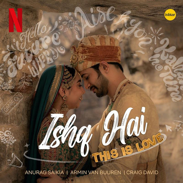 Amarabha Banerjee, Anurag Saikia, Armin van Buuren, Craig David, Madhubanti Bagchi, Mismatched - Cast, Raj Shekhar, Romy, Varun Jain - Ishq Hai (This is Love) (From Mismatched, Season 3)