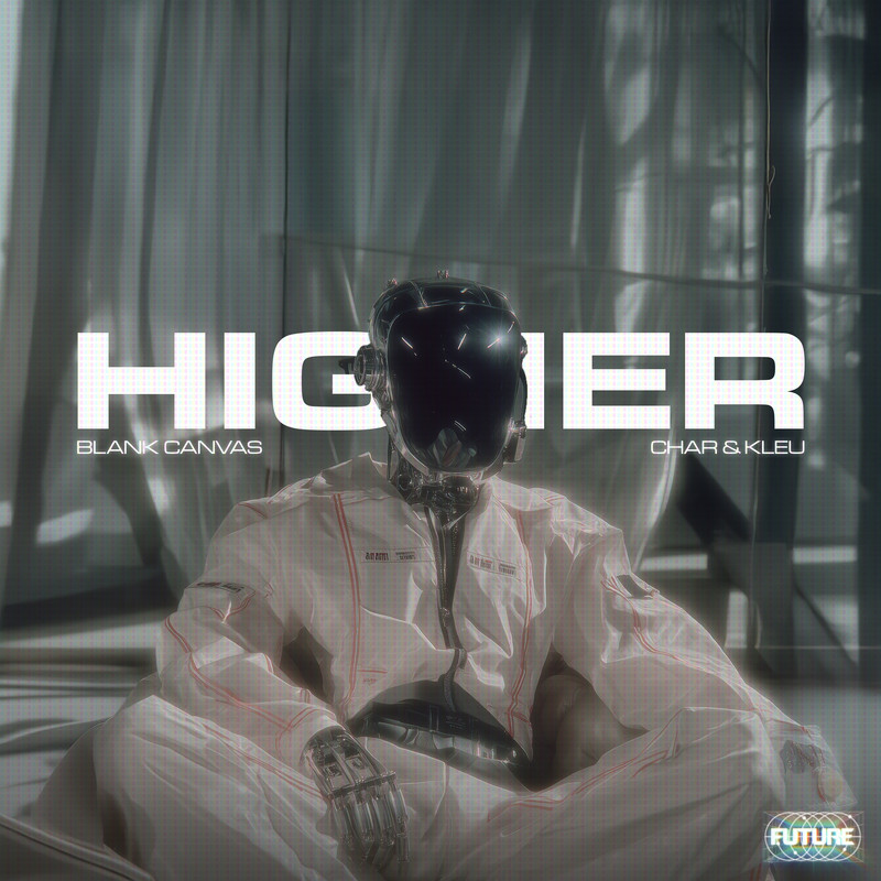 Blank Canvas, Char & Kleu - HIGHER (Original Mix)