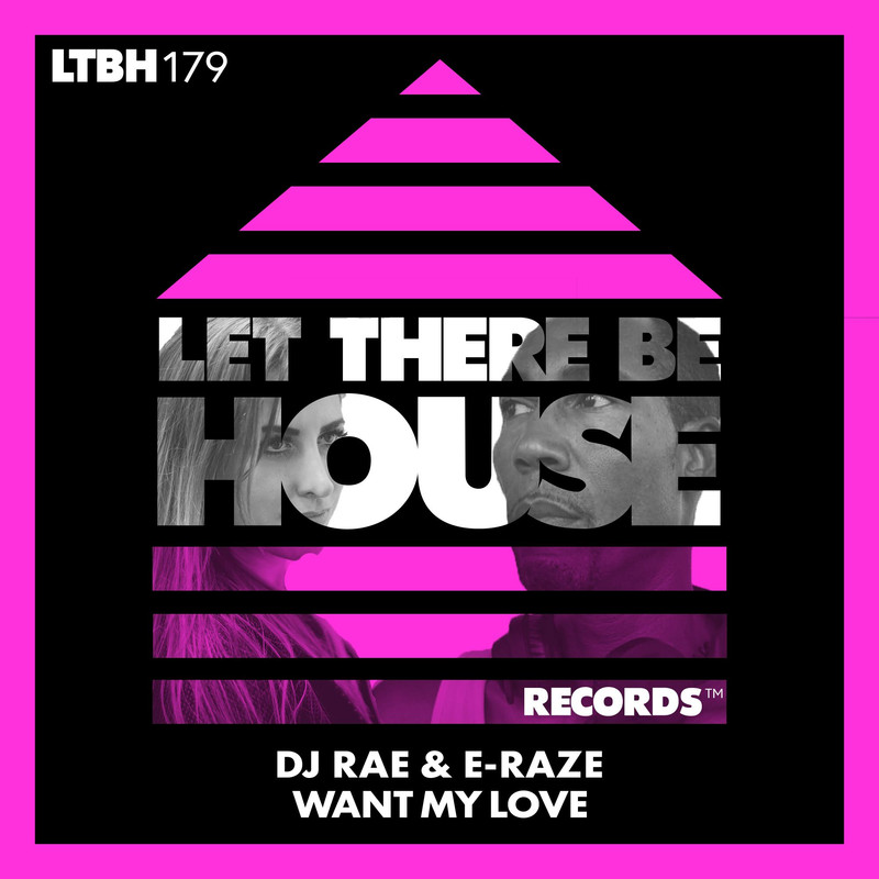 DJ RAE & E RAZE - WANT MY LOVE (Extended Mix)