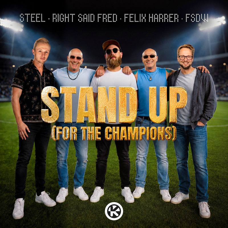 STEEL x RIGHT SAID FRED x Felix Harrer x FSDW - Stand Up (For the Champions) (Extended Mix)