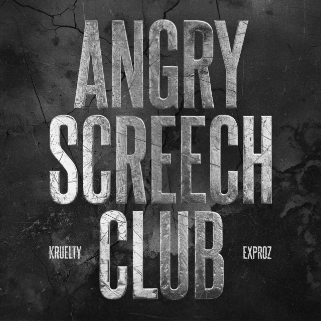 Kruelty & Exproz - ANGRY SCREECH CLUB (Pro Mix)