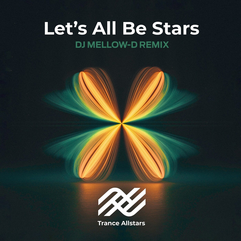 Trance Allstars - Let's All Be Stars (DJ Mellow-D Extended Remix)