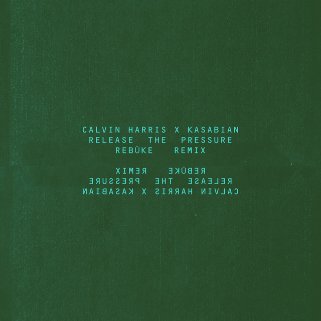 Calvin Harris & Kasabian - Release The Pressure (Rebūke Remix)