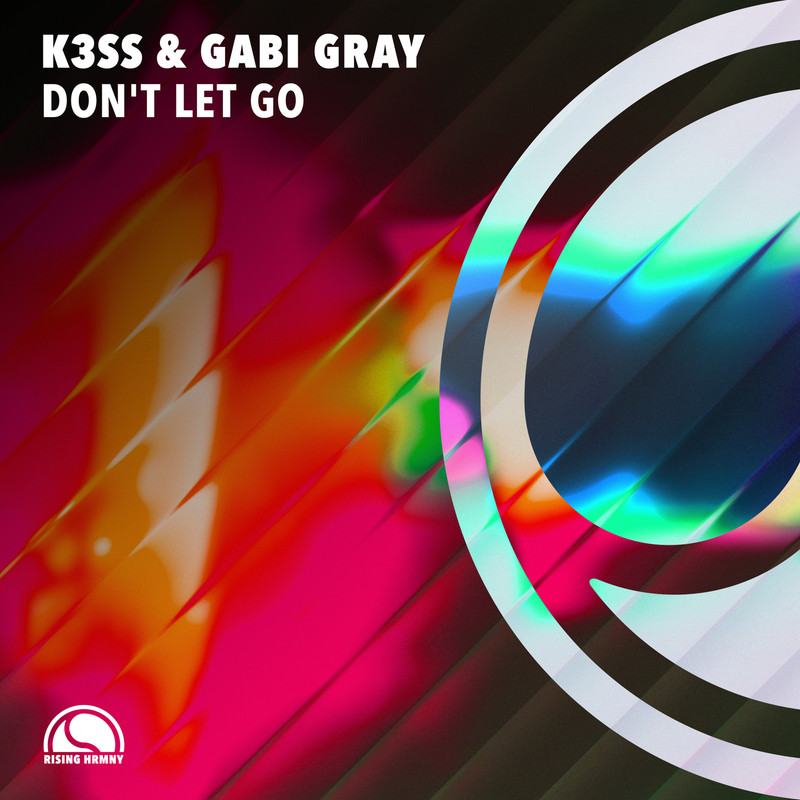 K3SS, Gabi Gray - Don't Let Go (Extended Mix)