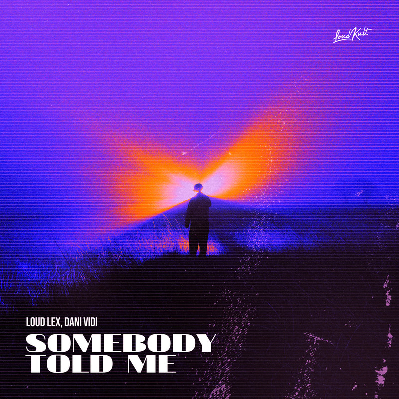 Dani Vidi, Loud Lex - Somebody Told Me (Original Mix)