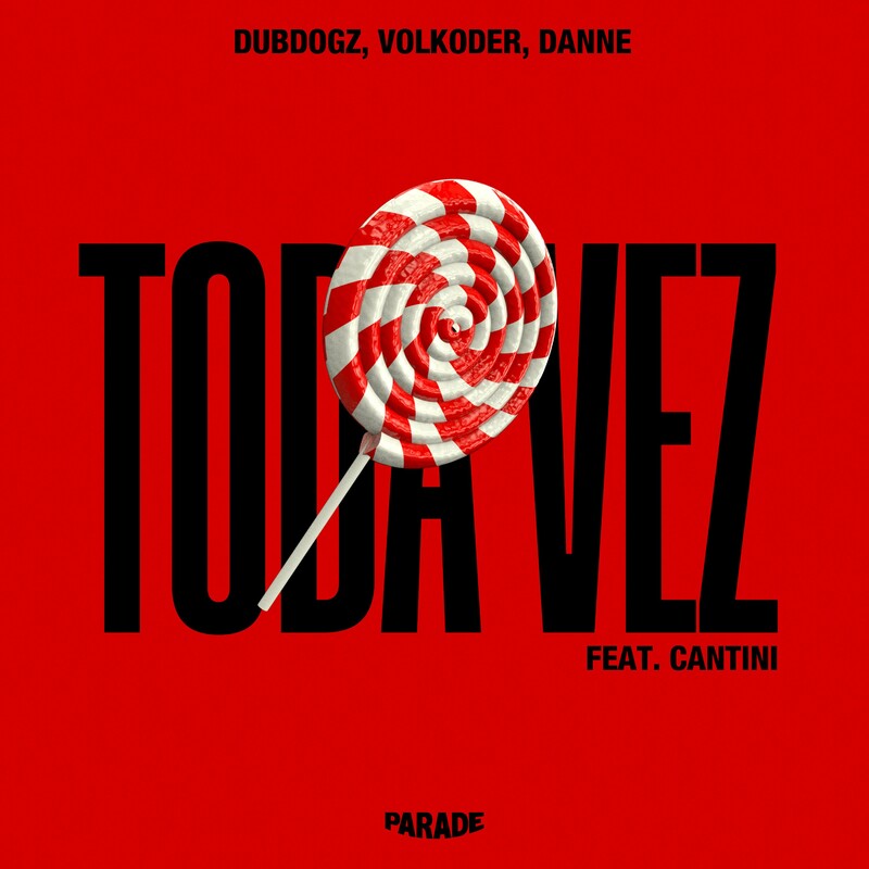 Dubdogz, Volkoder & Danne - Toda Vez (feat. Cantini) (Original Mix)