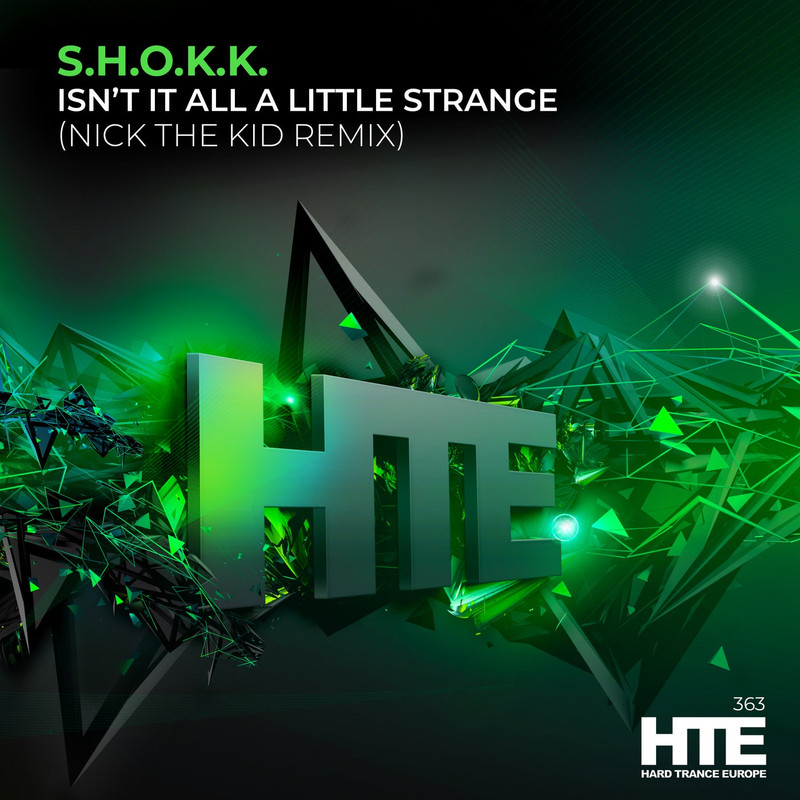 S.H.O.K.K. - Isn't It All A Little Strange (Nick The Kid Extended Remix)