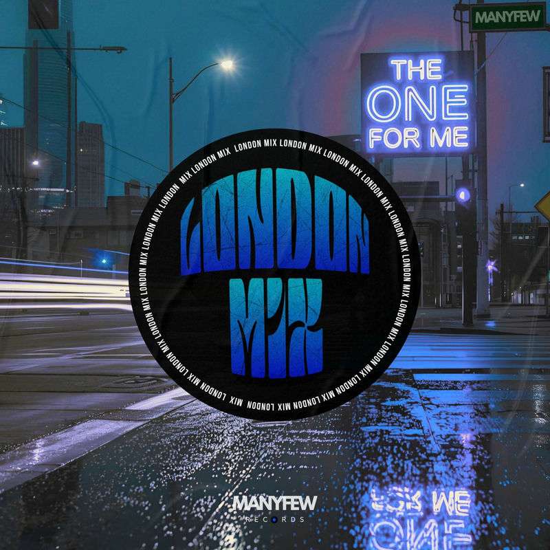 ManyFew - The One For Me (London Mix)