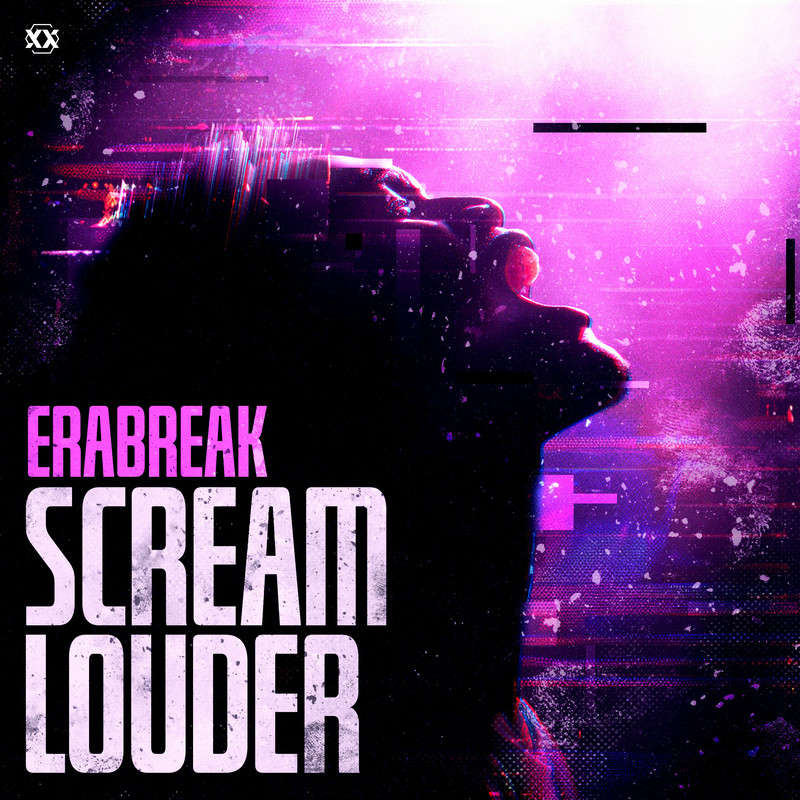 ERABREAK - Scream Louder (Original Mix)