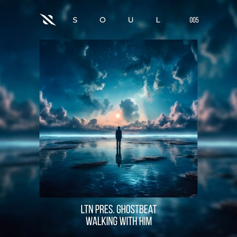LTN & Ghostbeat - Walking With Him (Extended Mix)