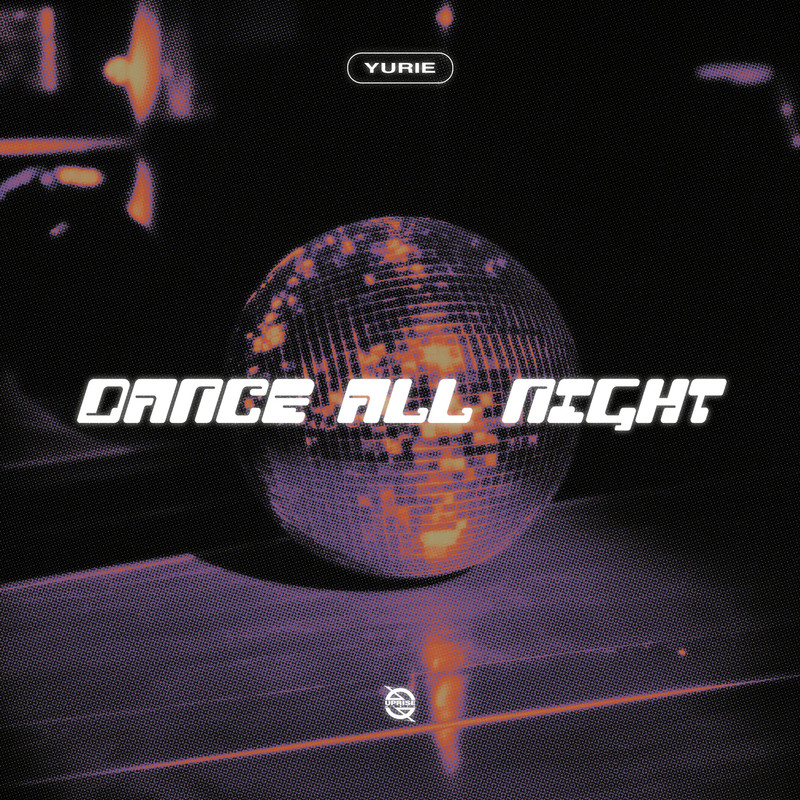 Yurie - Dance All Night (Extended Mix)