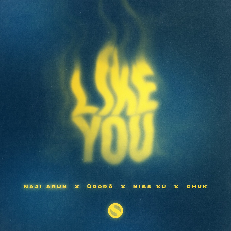 Naji Arun, &Uuml;DORĀ, NISS XU & CHUK - Like You (Extended Mix)