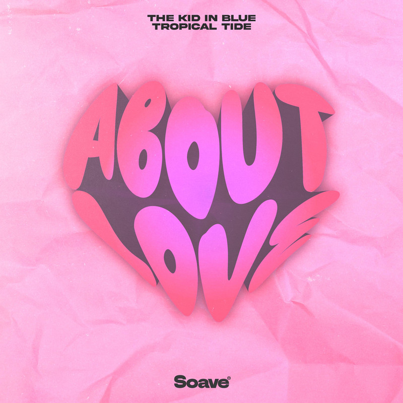 The kid in blue & Tropical Tide - About Love (Original Mix)