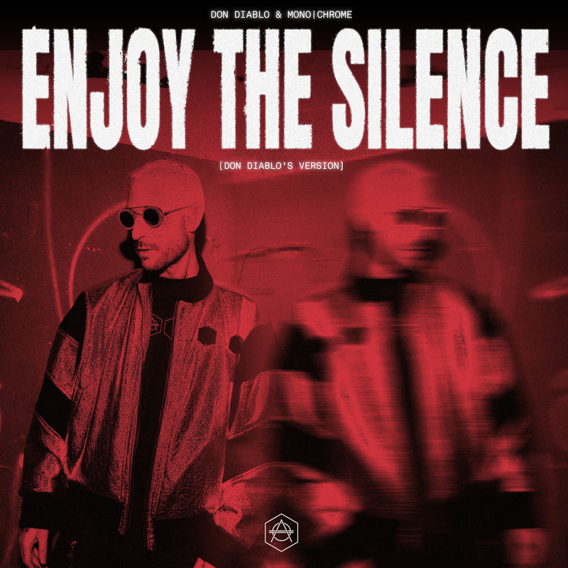 MONO CHROME - Enjoy the Silence (Don Diablo Version)