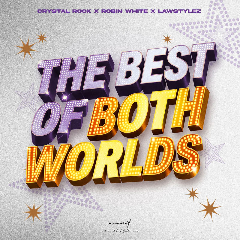 Crystal Rock, ROBIN WHITE & Lawstylez - The Best of Both Worlds (Original Mix)