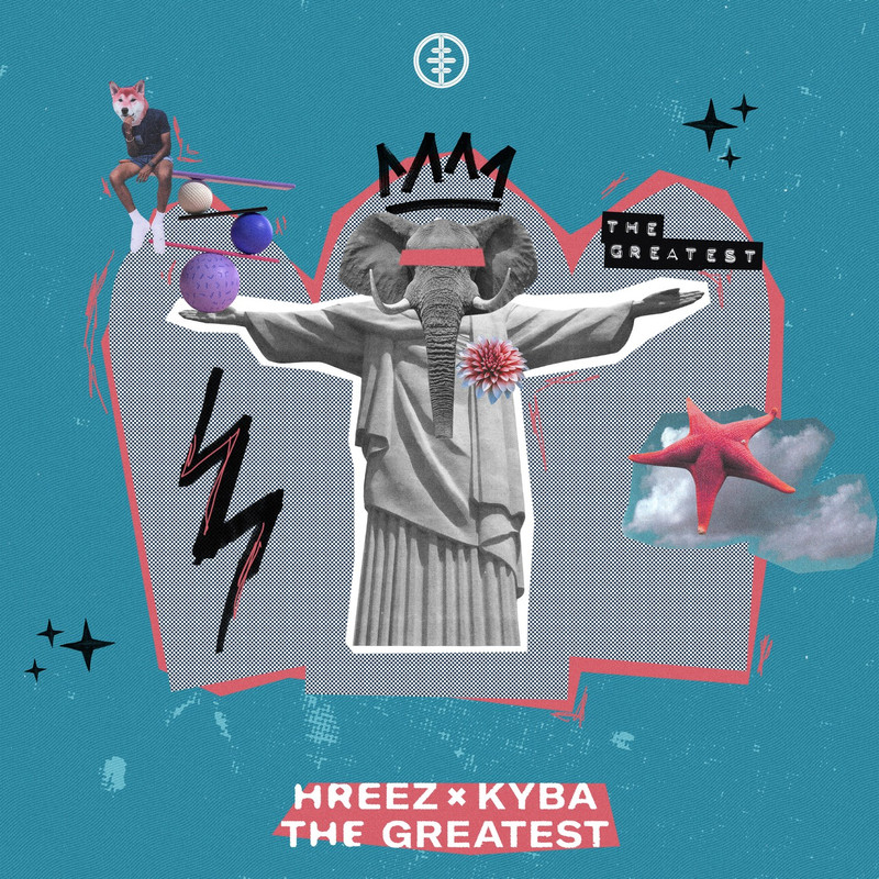 Hreez x KYBA - The Greatest (Extended Mix)