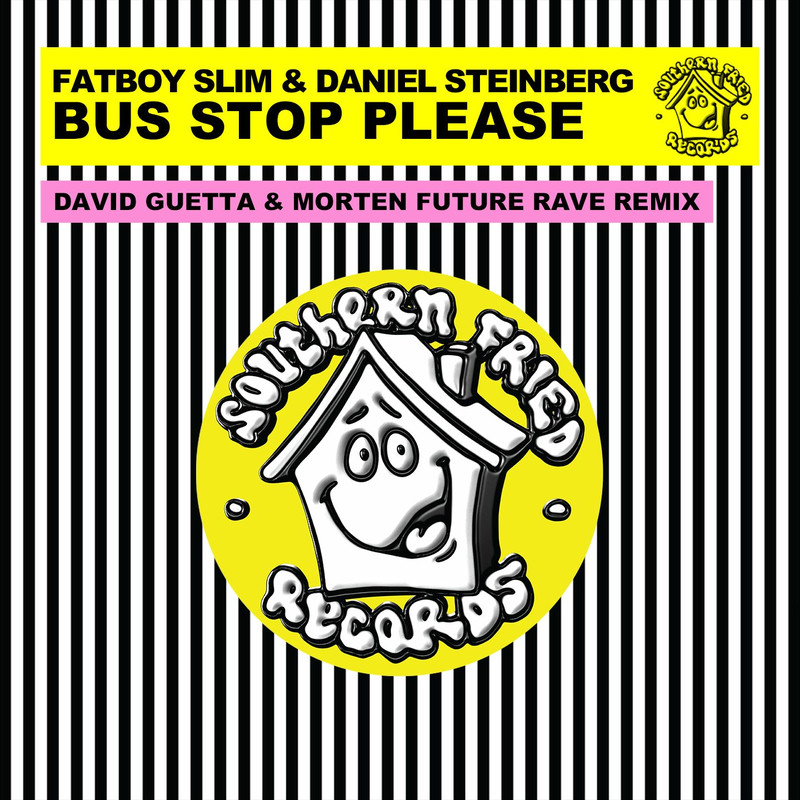 Fatboy Slim & Daniel Steinberg - Bus Stop Please (David Guetta & Morten Future Rave Extended Remix)