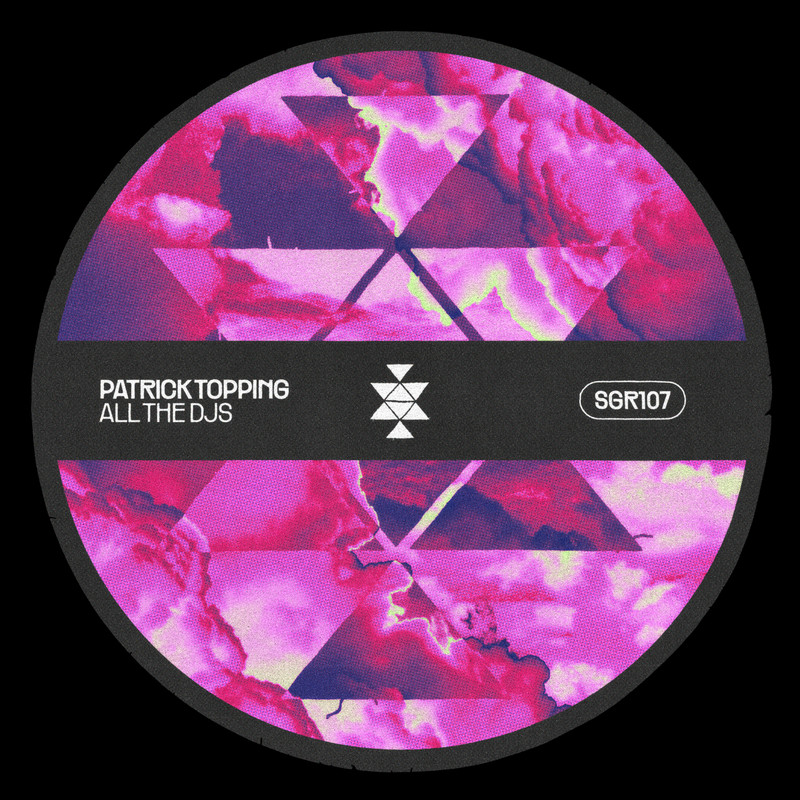 Patrick Topping - All The DJs (Original Mix)