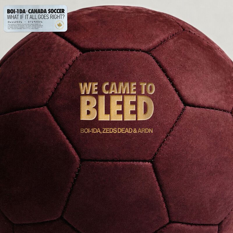 Zeds Dead, ARDN, Boi-1da & Canada Soccer - WE CAME TO BLEED (Original Mix)